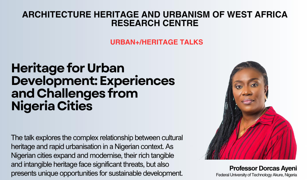 Urbanism+/Heritage Talk for October 2025 - Heritage for Urban Development: Experiences and Challenges from Nigerian Cities