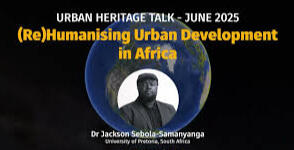 UCH Talk 4 (June 2025) | (Re)Humanising Urban Development in Africa