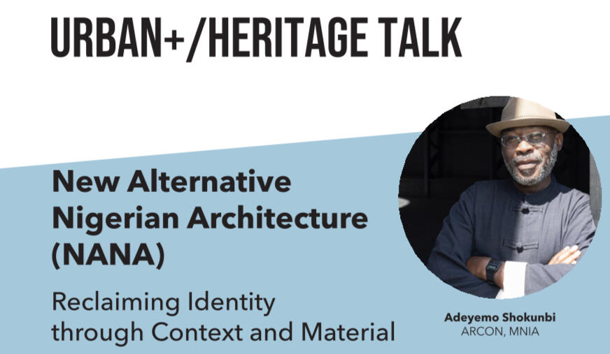 Urban+/Heritage Talk | New Alternative Nigerian Architecture: Reclaiming Identity through Context &amp; Material